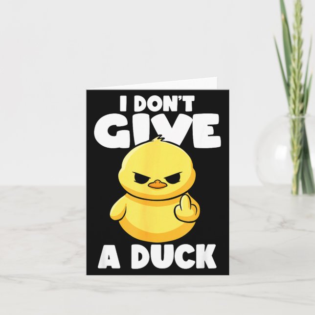 I Don't Give A Duck Lover Funny Duck Owner Rude I  Card (Front)