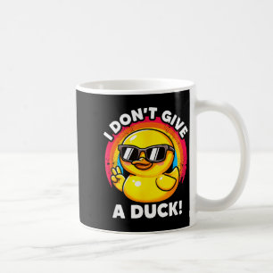 I Don't Give A Duck Lover Funny Duck Owner Rude I  Coffee Mug