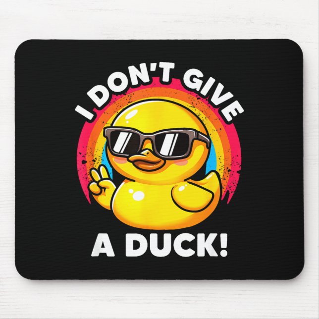 I Don't Give A Duck Lover Funny Duck Owner Rude I  Mouse Pad (Front)