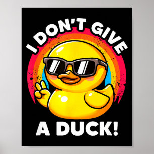 I Don't Give A Duck Lover Funny Duck Owner Rude I  Poster