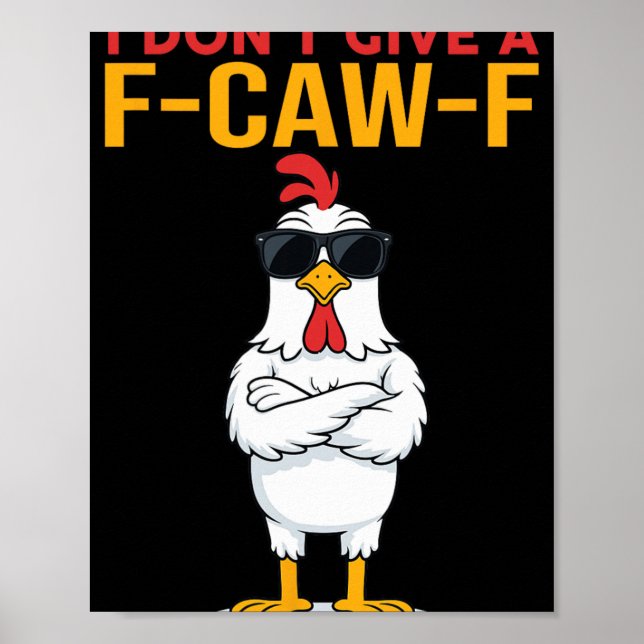 I Don't Give A F-caw-f Funny Chicken Quote Rooster Poster (Front)