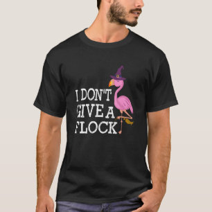 I Don't Give A Flock Pink Flamingo Halloween T-Shirt