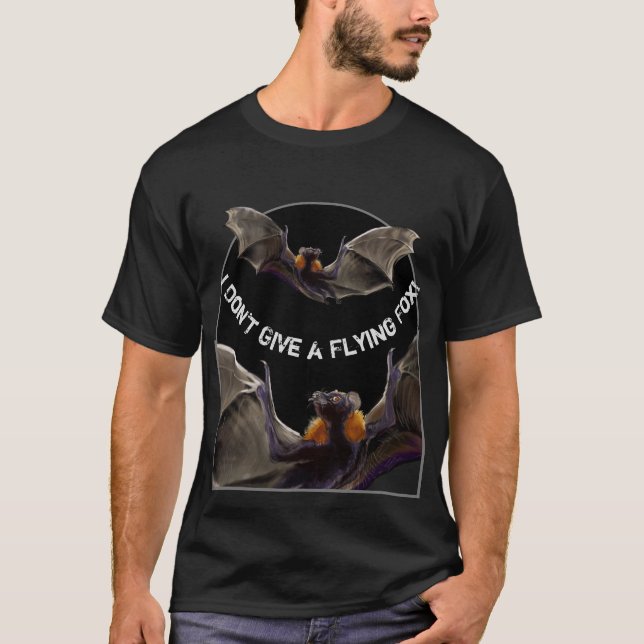 I Don't give a Flying Fox T-Shirt (Front)
