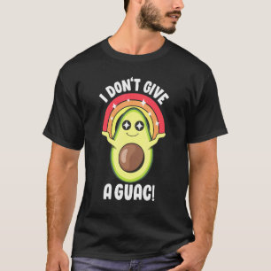 I Don't Give a Guac Cute Love Avocado Guacamole Fu T-Shirt