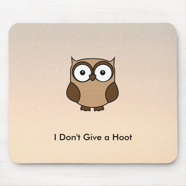 I Don't Give a Hoot Cartoon Owl Mouse Pad (Front)
