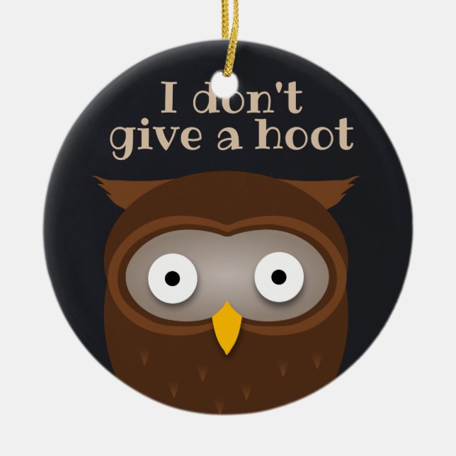 I don't give a hoot ceramic ornament (Front)