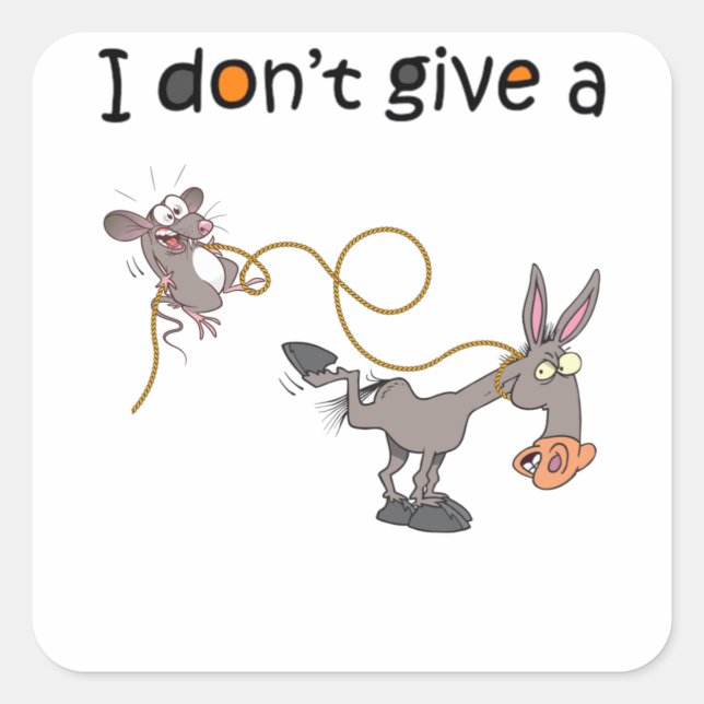 i don't give a mouse walking a donkey square sticker (Front)