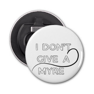 I don't give a myre Malayalam saying Bottle Opener