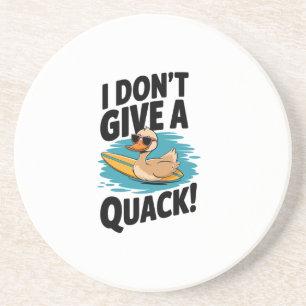 I Don't Give a Quack Funny Duck Coaster