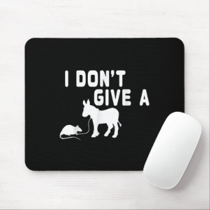 I don't give a Rat gift funny Donkey, Animal Joke  Mouse Pad