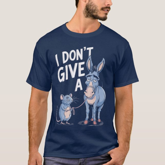 I Dont Give A Rats Donkey family T-Shirt (Front)