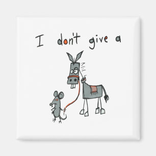 I Don't Give A Rat's  Magnet