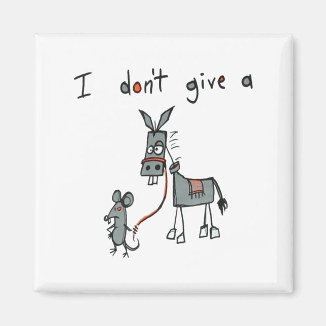 I Don't Give A Rat's  Magnet (Front)