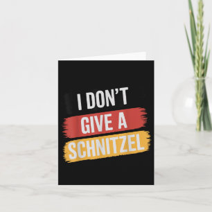 I Dont Give A Schnitzel _1 Card