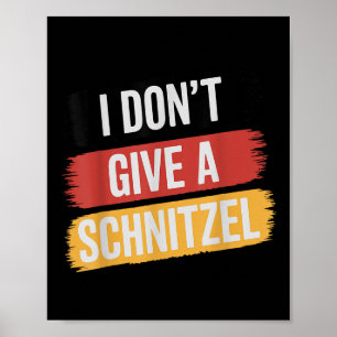 I Dont Give A Schnitzel _1 Poster