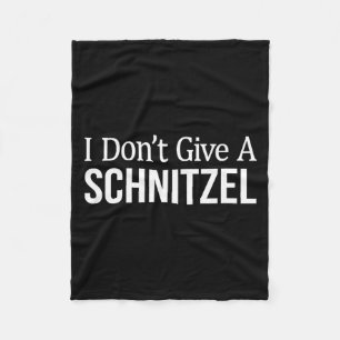 I Don't Give A Schnitzel -  Fleece Blanket