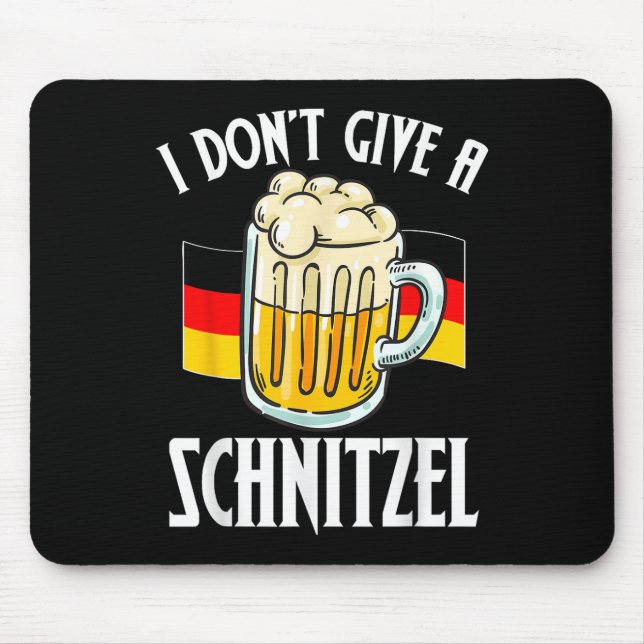 I Dont Give A Schnitzel German Beer Lover  Mouse Pad (Front)