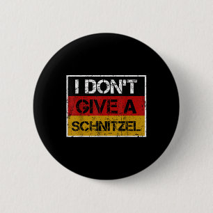 I Dont Give A Schnitzel German Beer Vintage 6 Cm Round Badge