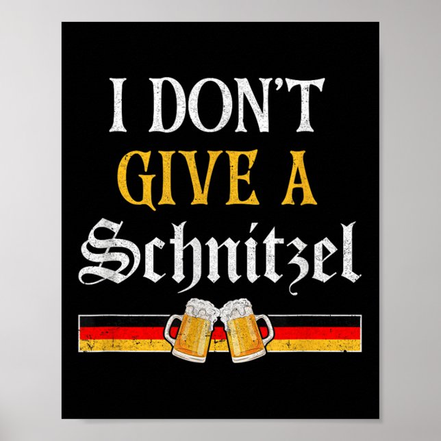I Dont Give A Schnitzel German Beer Wurst Funny _3 Poster (Front)