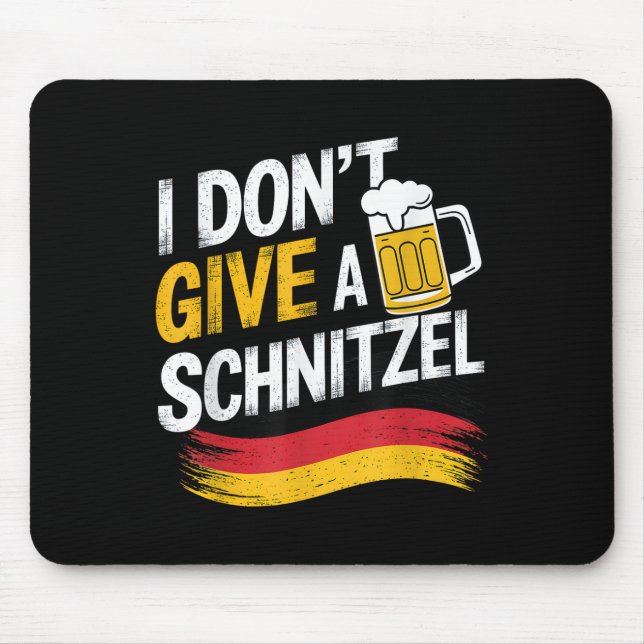 I Dont Give A Schnitzel German Beer Wurst Funny  Mouse Pad (Front)
