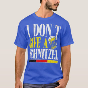I Don't Give A Schnitzel German Beer Wurst Funny O T-Shirt