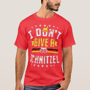 I Don't Give A Schnitzel German Beer Wurst Funny O T-Shirt