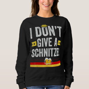 I Don't Give A Schnitzel German Sweatshirt