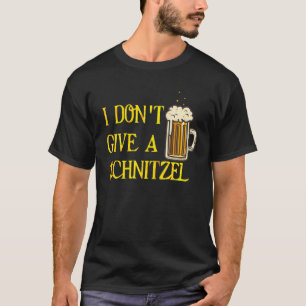 I Don't Give A Schnitzel Oktoberfest Beer Funny Gi T-Shirt