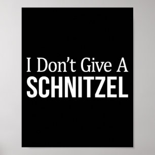 I Don't Give A Schnitzel - Poster