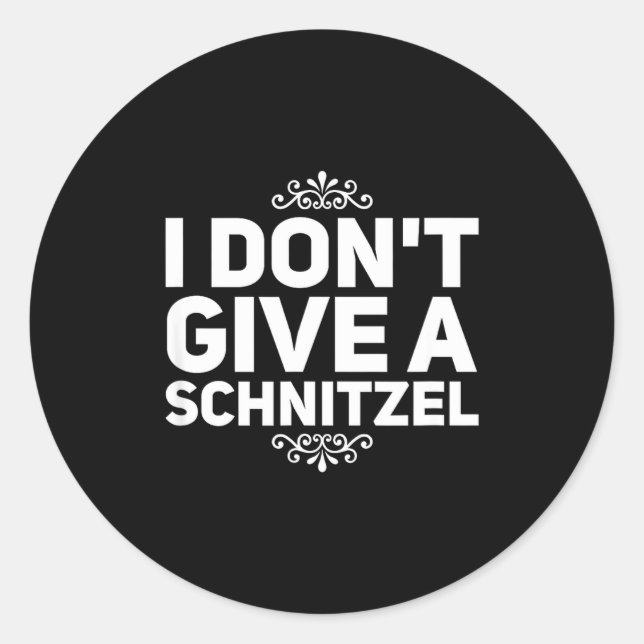 I Don't Give A Schnitzel Shirt Funny German Tee  Classic Round Sticker (Front)
