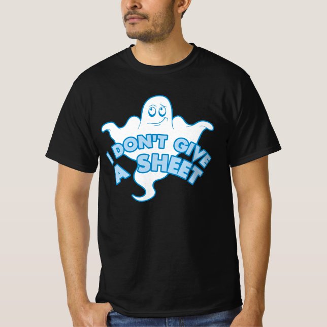 I don't Give A Sheet - Funny Ghost Quote T-Shirt (Front)