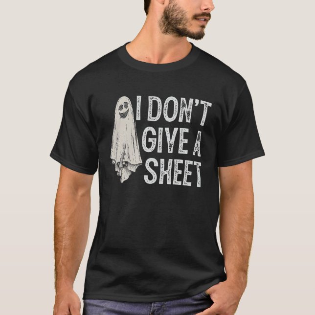 I Don't Give A Sheet Ghost Boo  Halloween T-Shirt (Front)