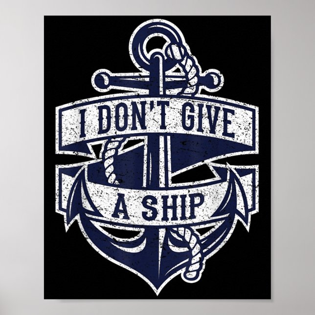 I Dont Give A Ship Funny Nautical Quote Anchor Gra Poster (Front)
