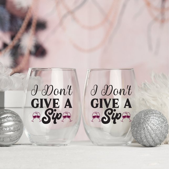 I Don't Give a Sip Stemless Wine Glass (Creator Uploaded)
