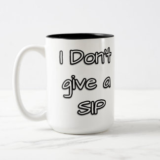 I dont give a sip Two-Tone coffee mug
