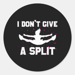 I Don't Give A Split Funny Flyer Cheerleading Gift Classic Round Sticker