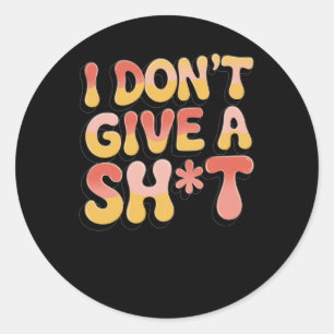 I Don't Give A ! Sticker 