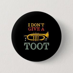 I Dont Give A Toot Funny Trumpet Player Puns 6 Cm Round Badge