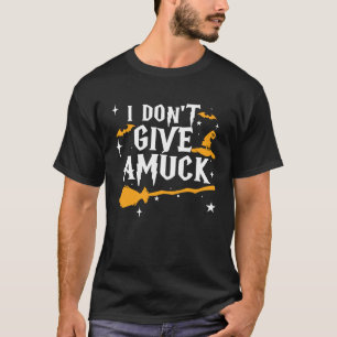 I don't give Amuck Halloween Witch Pun T-Shirt