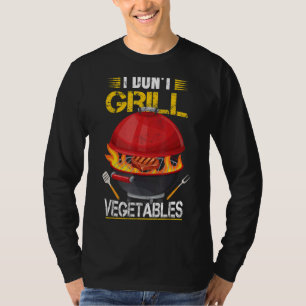I Don't Grill Vegetables Grilling Barbecue Smoker T-Shirt