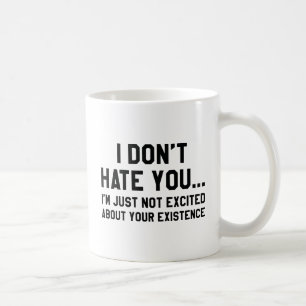I Don't Hate You Coffee Mug