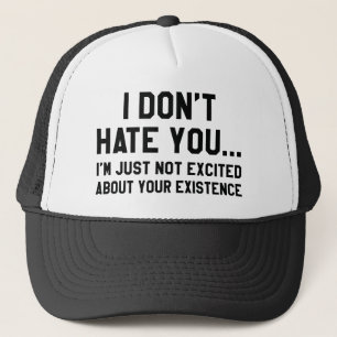 I Don't Hate You Trucker Hat
