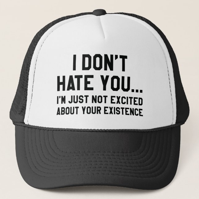I Don't Hate You Trucker Hat (Front)