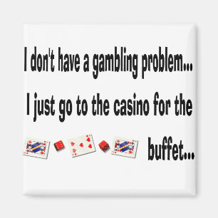 I Don't Have a Casino Gambling Problem Magnet