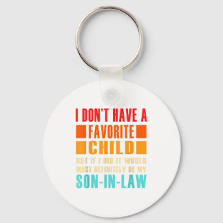 I Don't Have A Favorite Child But If I Did - Son I Key Ring