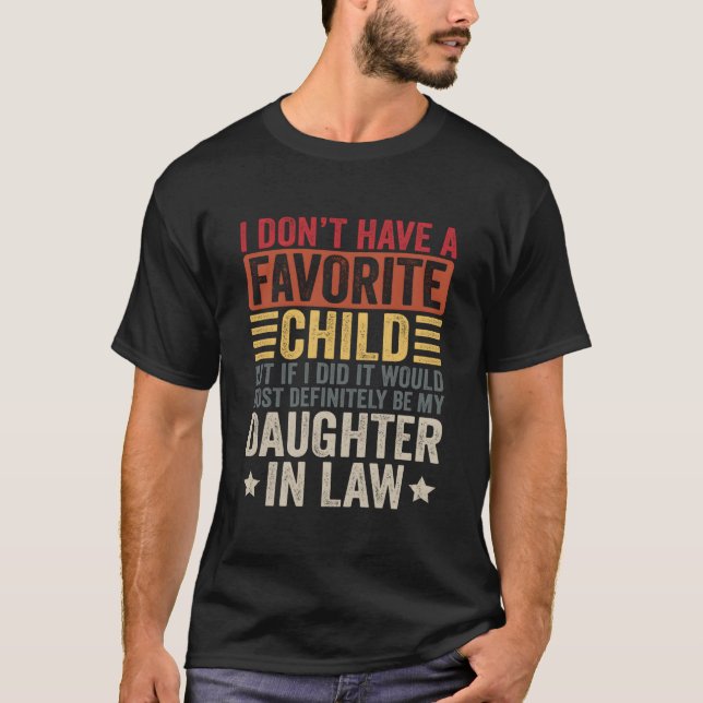 I Don'T Have A Favorite Child Daughter-In-Law T-Shirt (Front)