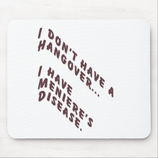 I don't have a hangover mouse pad