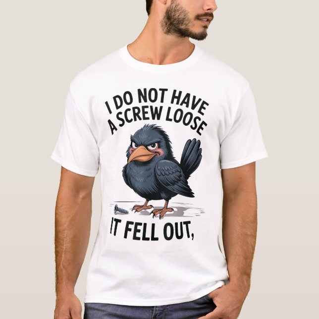 I Don'T Have A Screw Loose Jokes Sarcastic T-Shirt (Front)