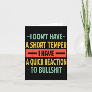 I Don't Have A Short Temper - Quick Reaction To Bu Card