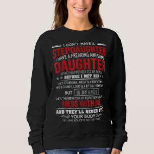 I Don't Have A Stepdaughter From Stepdad From Dau Sweatshirt